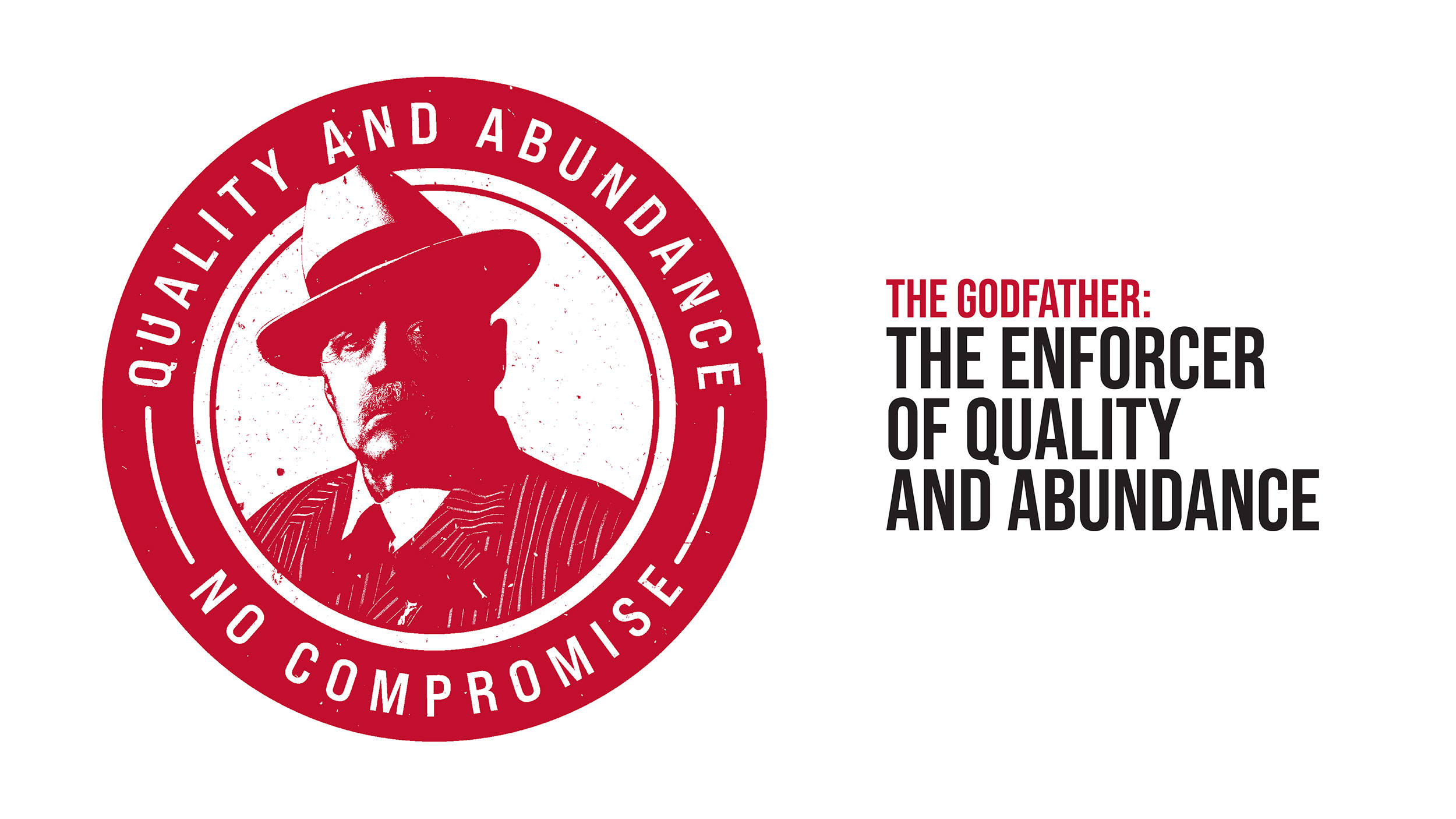 The Godfather: The Enforcer of Quality and Abundance